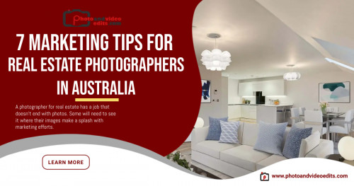 Reference: https://www.photoandvideoedits.com/blog/7-marketing-tips-for-real-estate-photographers-in-australia