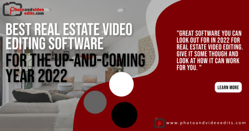 Learn more: https://www.photoandvideoedits.com/blog/best-real-estate-video-editing-software-for-the-up-and-coming-year-2022