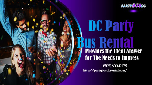 DC-Party-Bus-Rental-Provides-the-Ideal-Answer-for-The-Needs-to-Impress.jpg