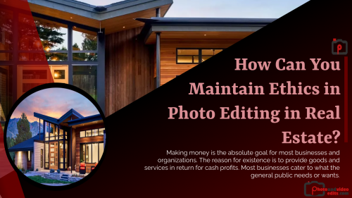 How-Can-You-Maintain-Ethics-in-Photo-Editing-in-Real-Estate.png