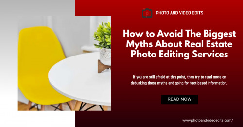 Reference: https://www.photoandvideoedits.com/blog/how-to-avoid-the-biggest-myths-about-real-estate-photo-editing-services