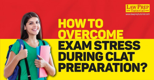 How-to-overcome-stress-during-CLAT-exam-preparation.jpg