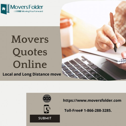 Find movers quotes online at moversfolder.com, which gives you the most reliable moving companies at an affordable rate and allows you to compare movers.

Obtain best movers quotes online at: https://www.moversfolder.com/moving-company-quotes
(Or) Talk to Us @ Toll-Free# 1-866-288-3285.