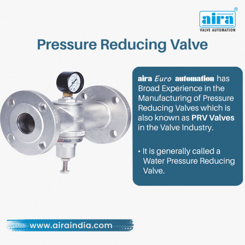 Aira Euro Automation has Broad Experience in the Manufacturing of Pressure Reducing Valve, which is also known as PRV Valves in the Valve Industry. Aira is a leading water prv manufacturer in India.