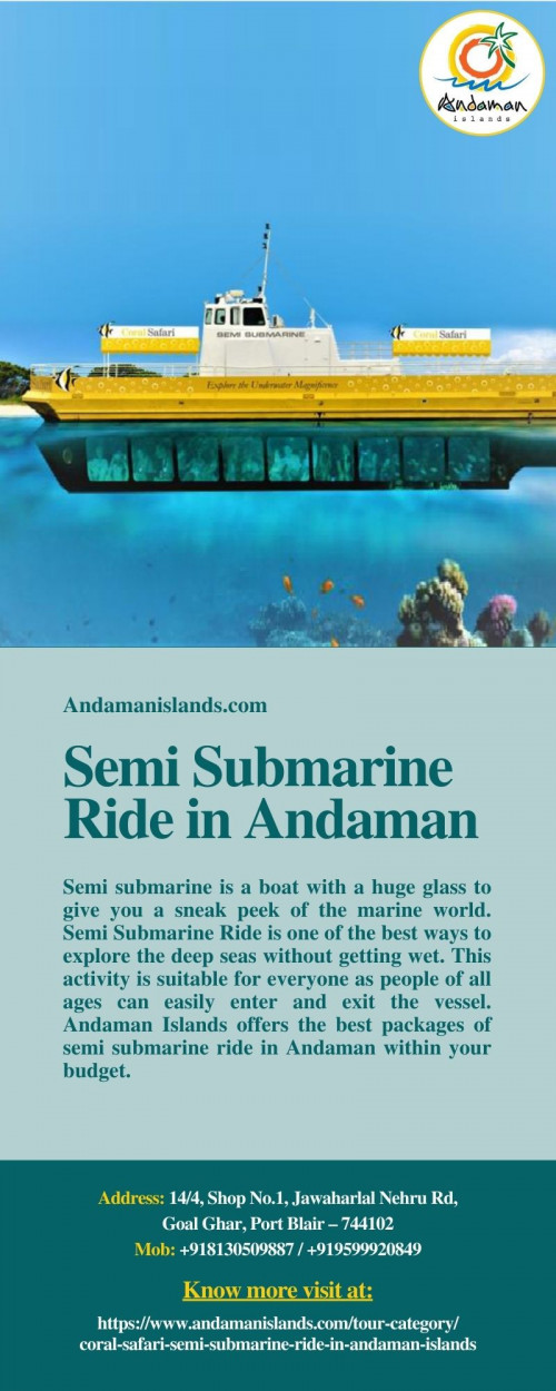 AndamanIslands is a leading tour operator in Port Blair, which offers the best packages of semi submarine ride in Andaman within your budget. To know more about semi submarine ride in Andaman, just visit at https://www.andamanislands.com/tour-category/coral-safari-semi-submarine-ride-in-andaman-islands