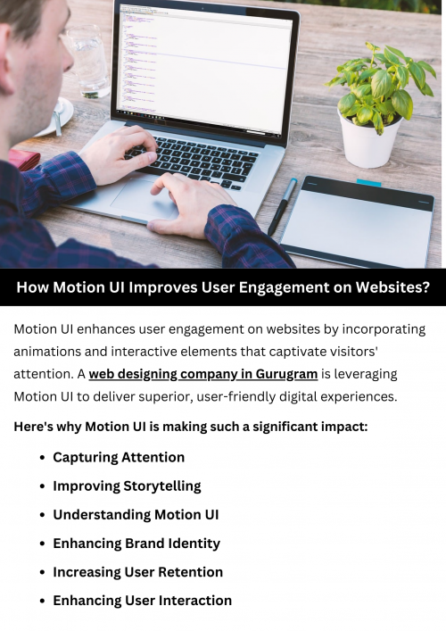 Motion UI enhances user engagement on websites by incorporating animations, transitions, and interactive elements that captivate visitors' attention. These dynamic features not only make the browsing experience more visually appealing but also guide users through content more intuitively. By creating a seamless and enjoyable interaction, Motion UI helps retain users longer, encourages exploration of content, and ultimately improves overall user engagement metrics on websites. To know more visit here https://singhimarketingsolutions.com/web-designing-services/gurugram/