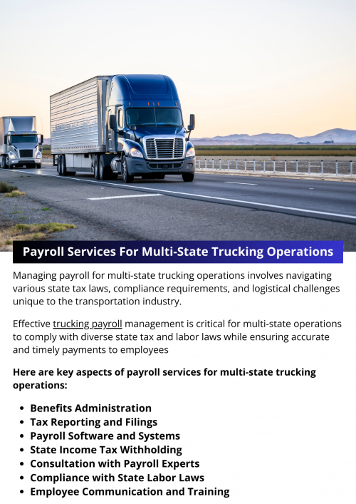 For multi-state trucking operations, specialized payroll services manage complex payroll tax regulations across different states. They ensure compliance with varying state laws, handle tax withholdings, and streamline payroll processing for diverse locations. This centralized approach reduces administrative burden, minimizes errors, and ensures timely payments, optimizing efficiency and compliance across the company's operational footprint. To know more visit here  https://www.truckersprocpa.ca/trucking-payroll-services