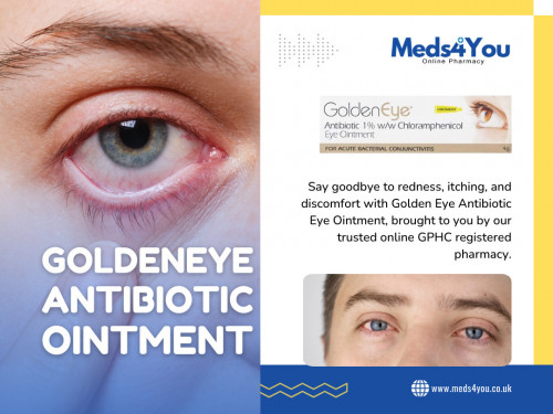 If you're suffering from bacterial conjunctivitis, finding an effective treatment is crucial to alleviating symptoms and preventing the spread of the infection. Goldeneye antibiotic ointment offers a reliable and efficient solution for bacterial conjunctivitis. This blog will explore bacterial conjunctivitis, how Goldeneye antibiotic ointment works, and tips for using it effectively.

Official Website: https://www.meds4you.co.uk/

Visit for More Information About: https://www.meds4you.co.uk/products/golden-eye-antibiotic-1-w-w-chloramphenicol-eye-ointment-4g

Address: 114-116 High Street, Coleshill, Birmingham B46 3BJ, United Kingdom
Phone: +44 333 577 5567

Our Profile: https://gifyu.com/meds4you

More Photos:

https://tinyurl.com/2e7jdp4m
https://tinyurl.com/32m8yuzp
https://tinyurl.com/45cr56xe
https://tinyurl.com/7byzhrcp