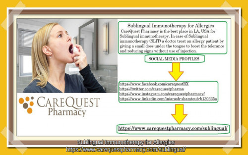 CareQuest Pharmacy is the best place in LA, USA for Sublingual immunotherapy. For more information, visit our website, https://bit.ly/3GBw5XX