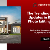 The-Trending-and-Latest-Updates-in-Real-Estate-Photo-Editing-in-the-UK---Post