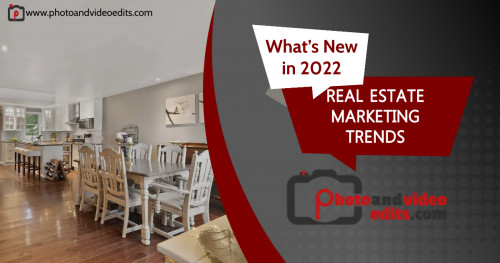 Reference: https://www.photoandvideoedits.com/blog/what-s-new-in-2022-real-estate-marketing-trends