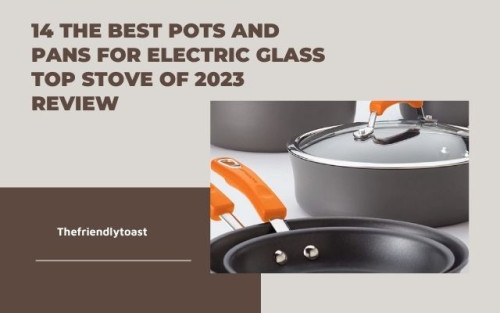 best pots and pans for electric glass top stove (1) (1)