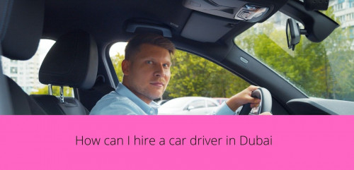 how-can--hire-a-car-driver-in-dubai.jpg