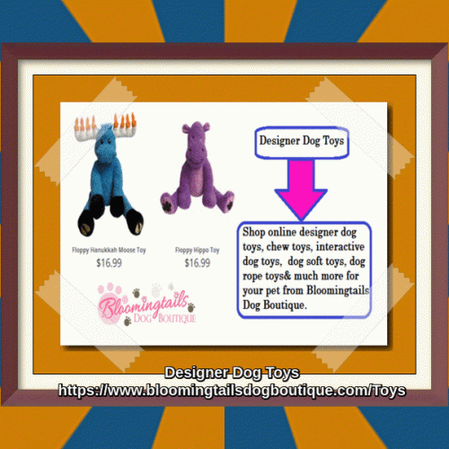 Shop online designer dog toys, chew toys, interactive dog toys,  dog soft toys, dog rope toys& much more for your pet from Bloomingtails Dog Boutique. We have toys for small dogs that help your pup play &enjoy each moment.  Visit our online store to buy toys for your best friend.
https://www.bloomingtailsdogboutique.com/Toys
